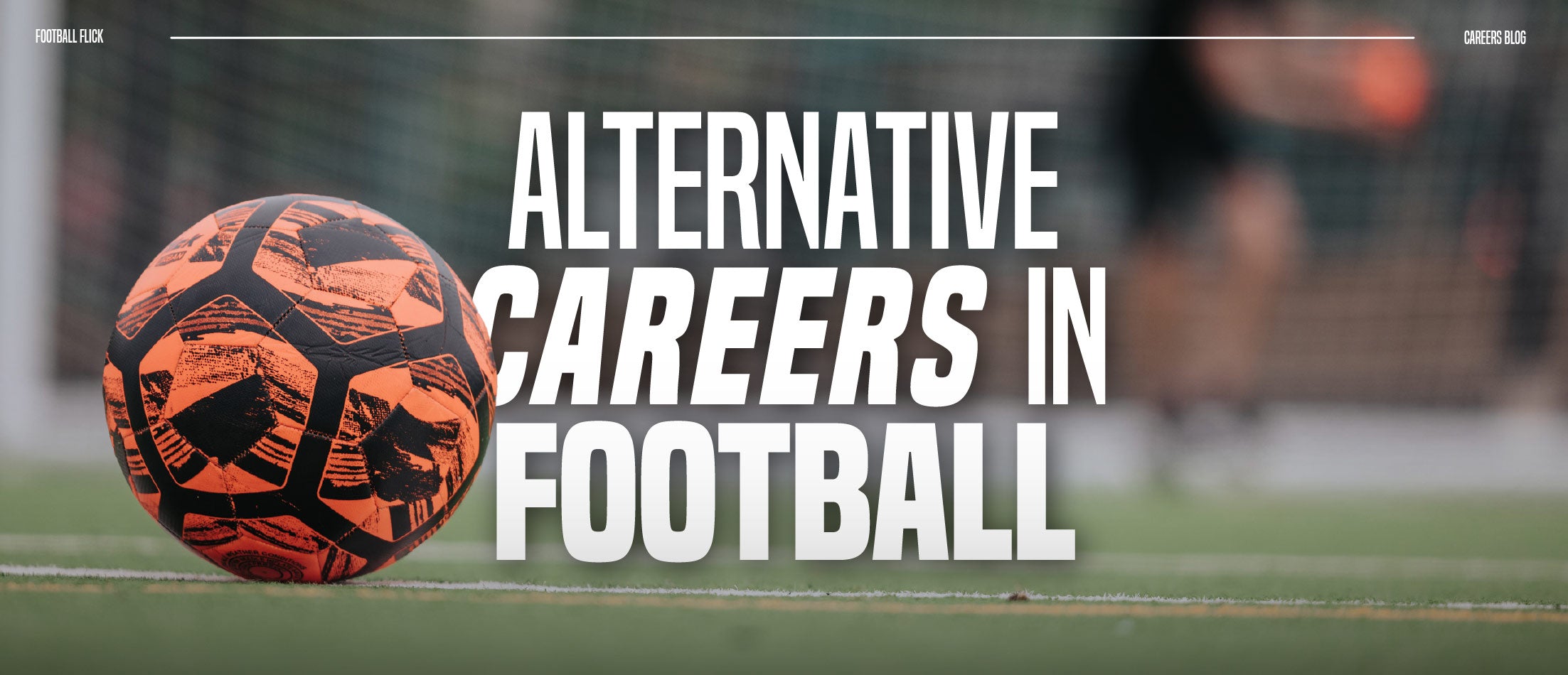 Beyond the Pitch: Exploring the Best Alternative Careers in Football