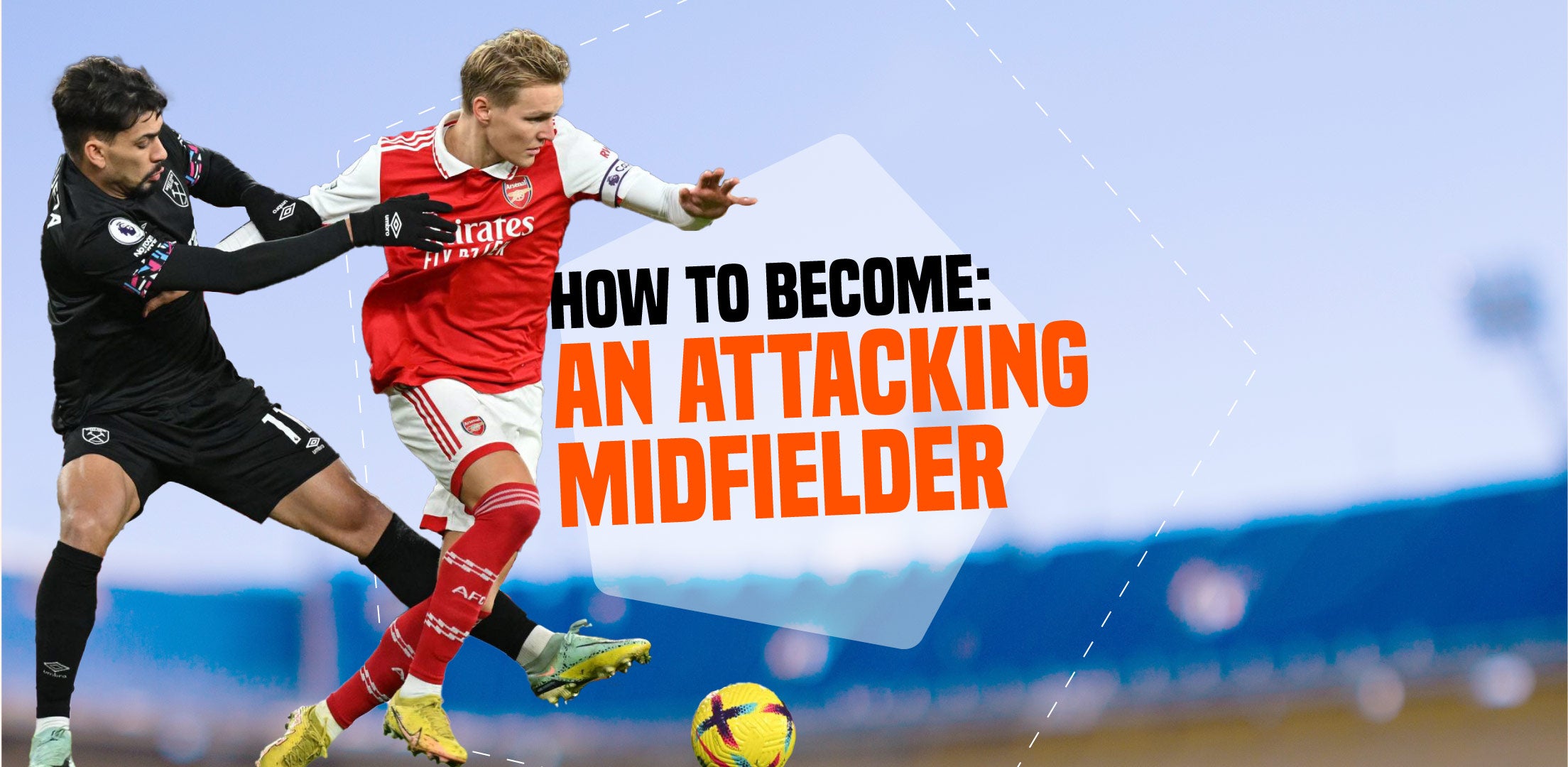 How To Become An Attacking Midfielder