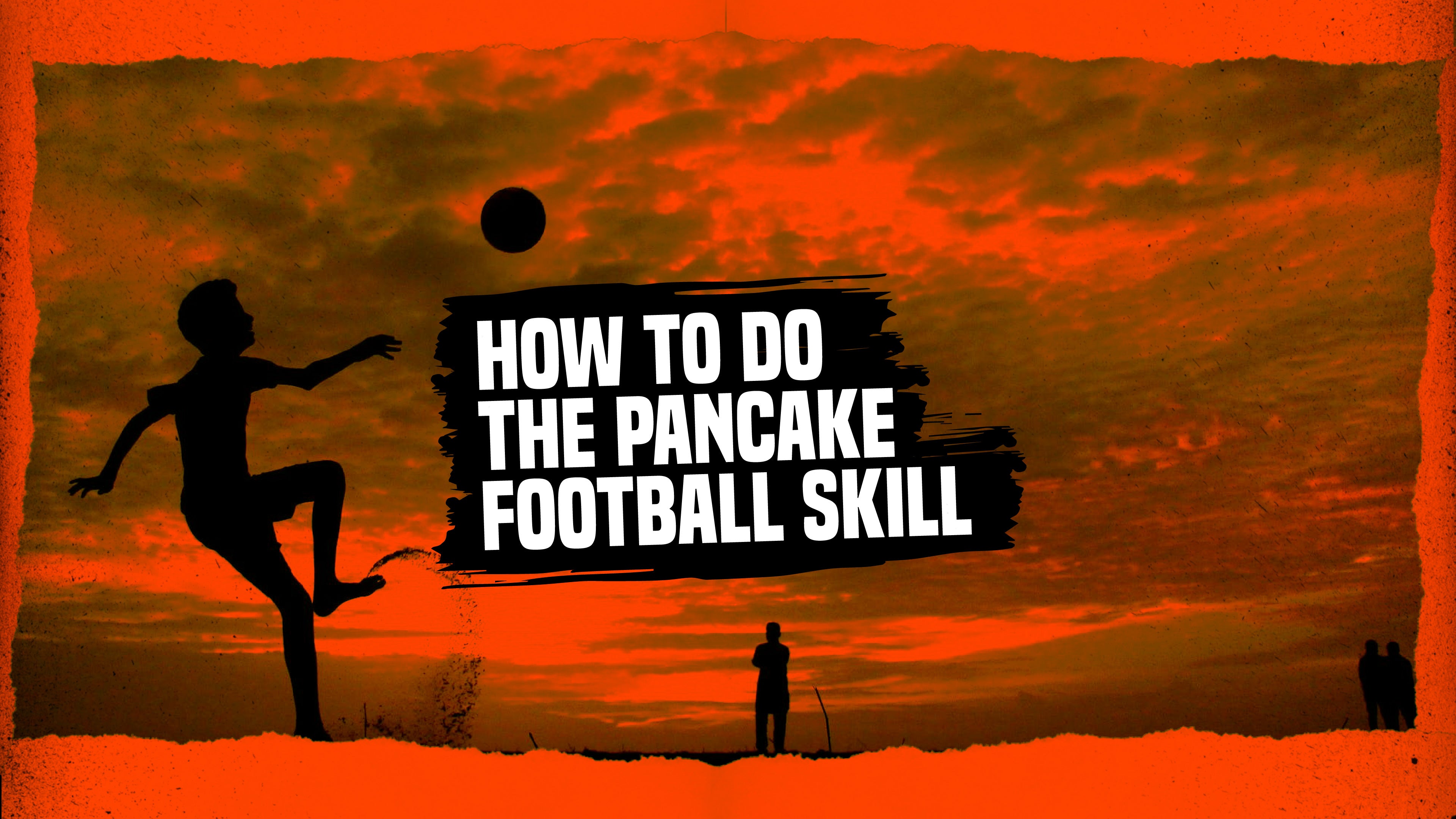 How To Do The Pancake Football Skill