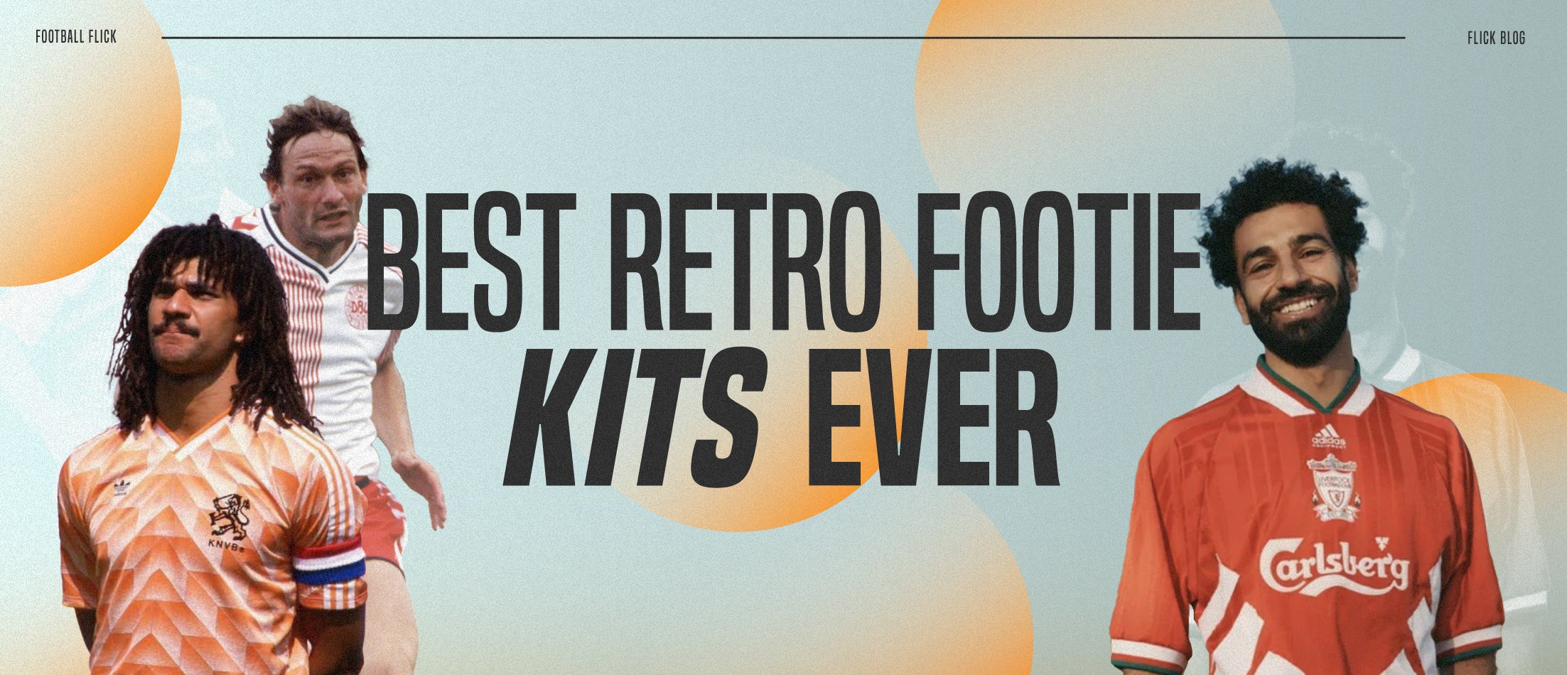 Best Retro Footie Kits Ever