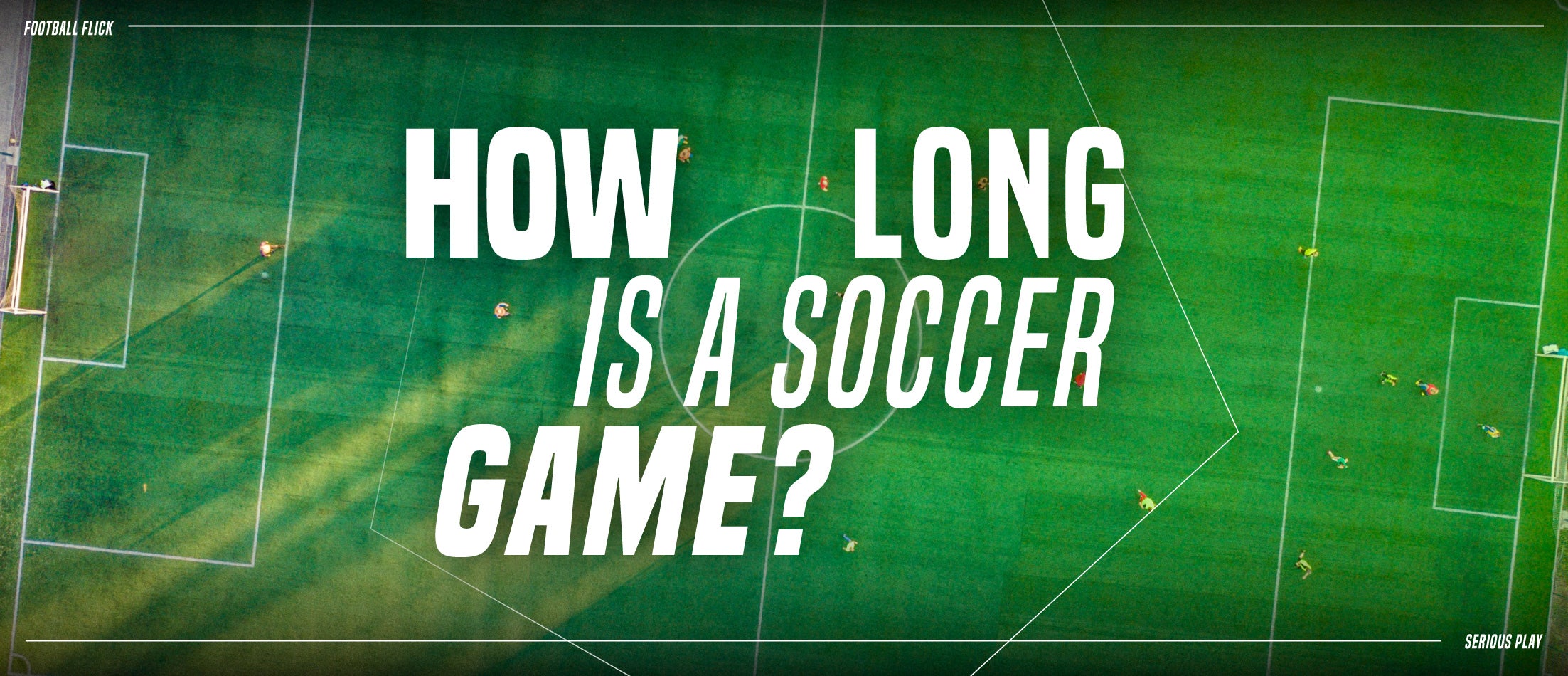 How Long is a Soccer Game?