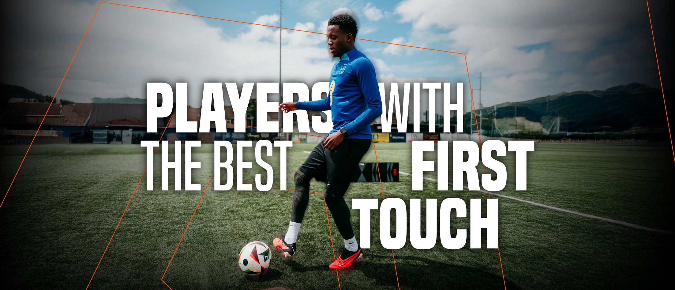 Which Football Players have the best First Touch?