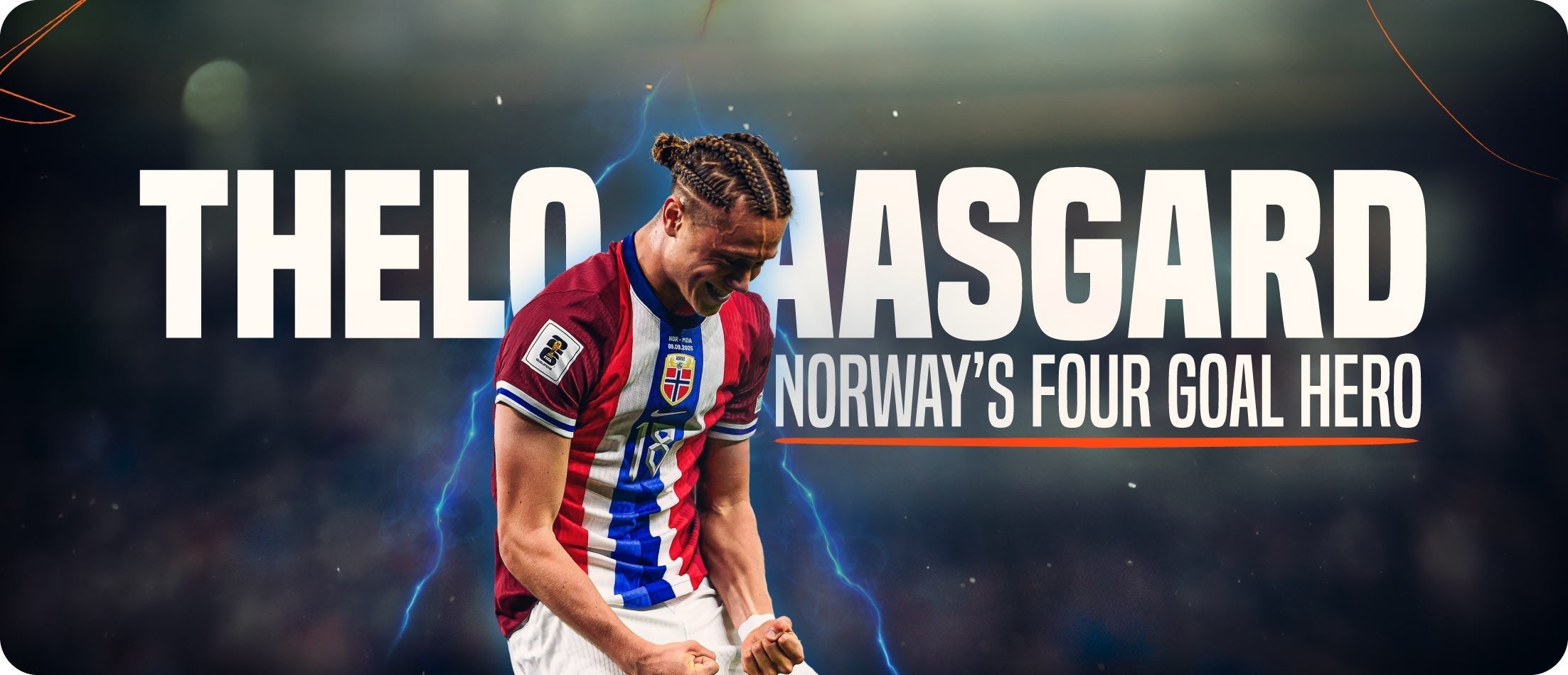Thelo Aasgard: From quiet prodigy to Norway’s four goal hero